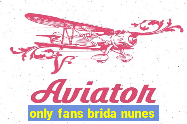 only fans brida nunes